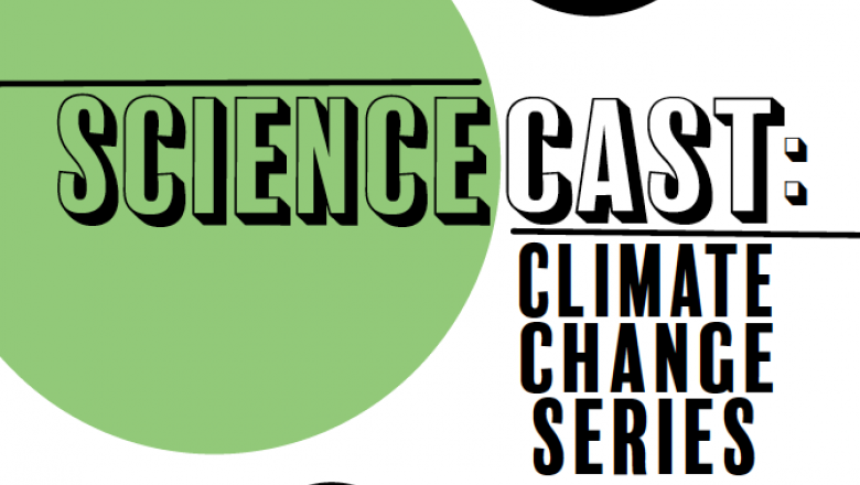 Sciencecast: Climate Change Series – Trailer