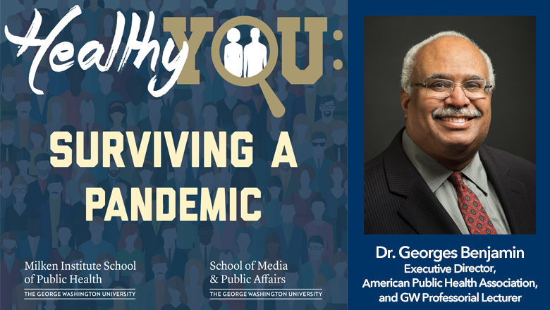 Surviving a Pandemic podcast: Dr. Georges Benjamin