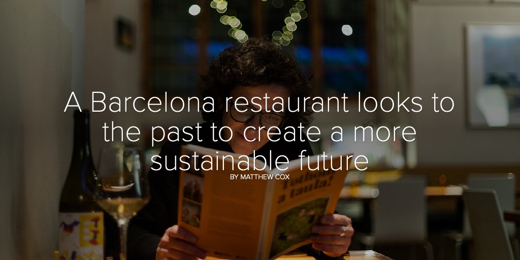 A Barcelona restaurant looks to the past to create a more sustainable future.