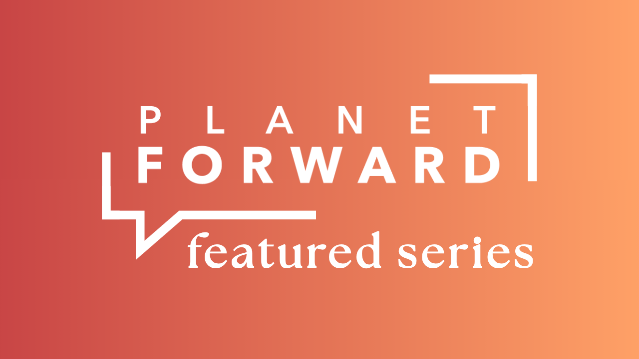Planet Forward Series Hub